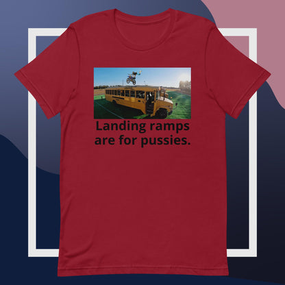 landing ramps are for pussies t-shirt