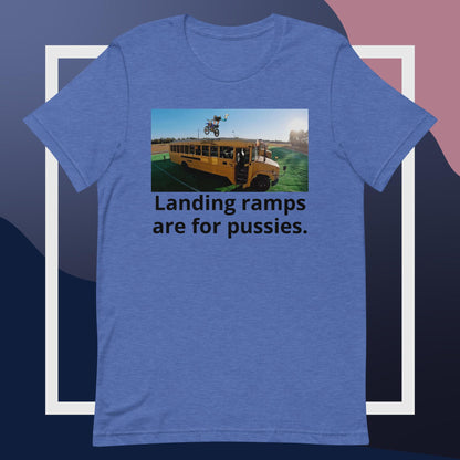 landing ramps are for pussies t-shirt